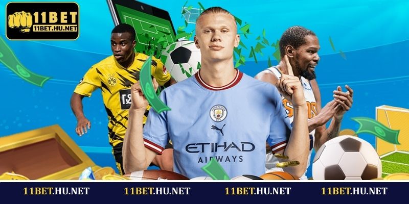 Lợi thế khi tham gia cá cược tại sảnh thể thao 11BET