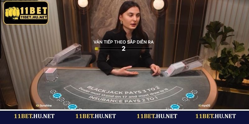 Nắm rõ về trò chơi Live Blackjack 11BET